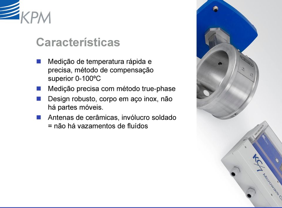 true-phase Design robusto, corpo em aço inox, não há partes