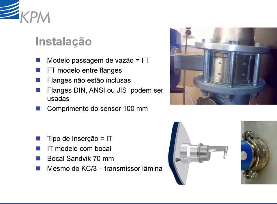 usadas Comprimento do sensor 100 mm Tipo de Inserção = IT IT