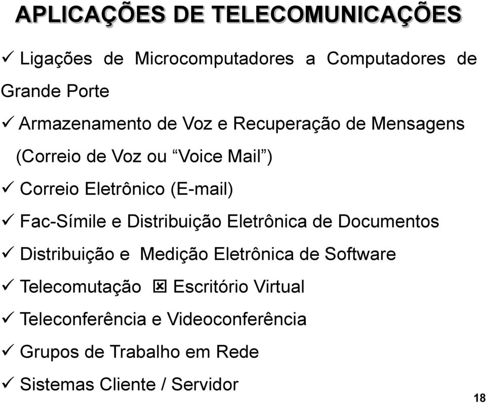 e Distribuição Eletrônica de Documentos Distribuição e Medição Eletrônica de Software Telecomutação