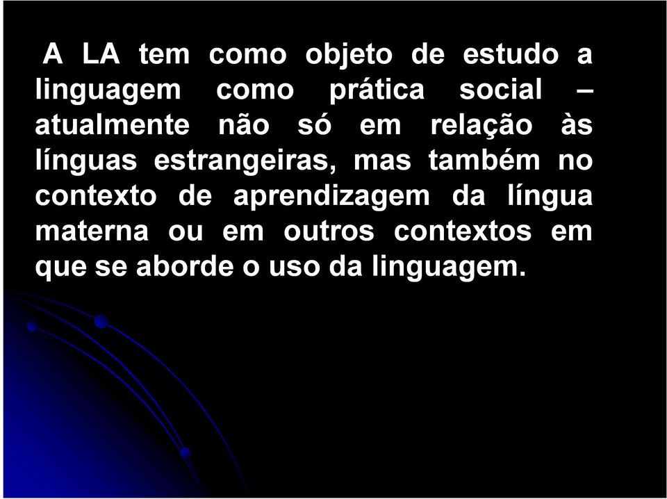 estrangeiras, mas também no contexto de aprendizagem da