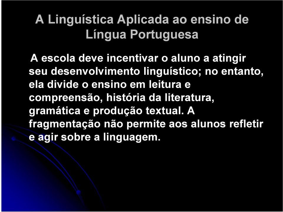 ensino em leitura e compreensão, história da literatura, gramática e produção