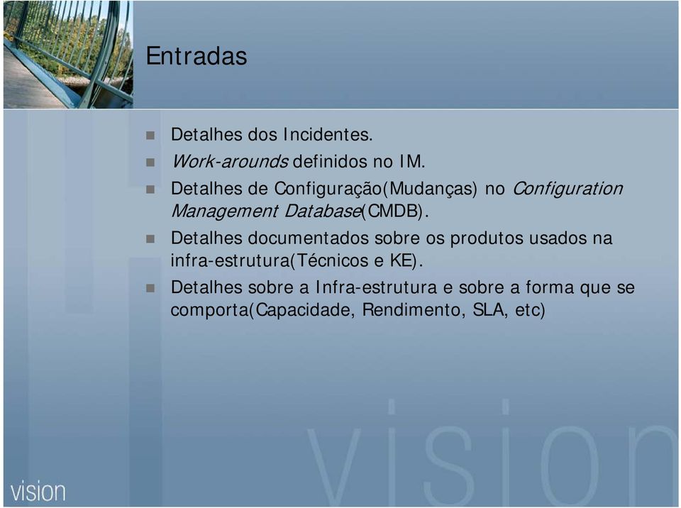 Detalhes documentados sobre os produtos usados na infra-estrutura(técnicos e KE).