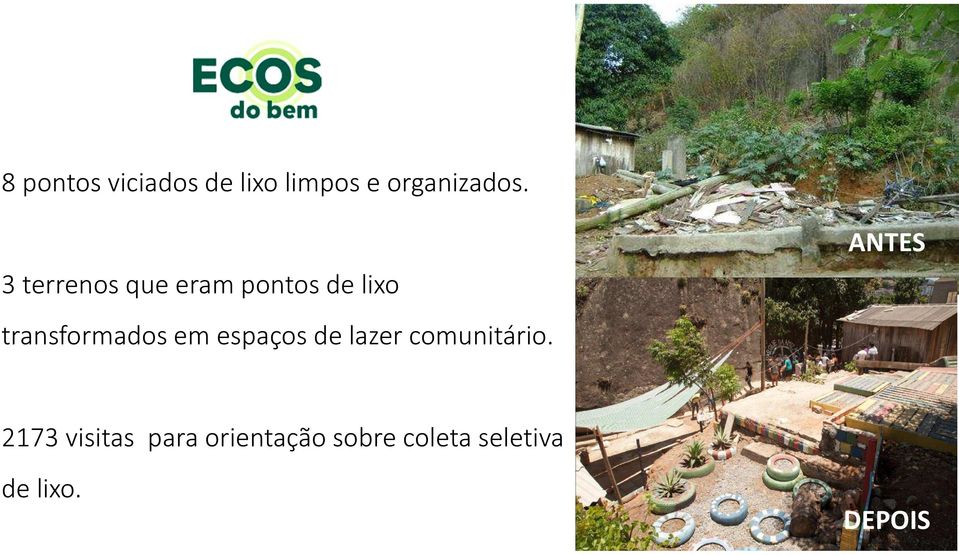 espaços de lazer comunitário.