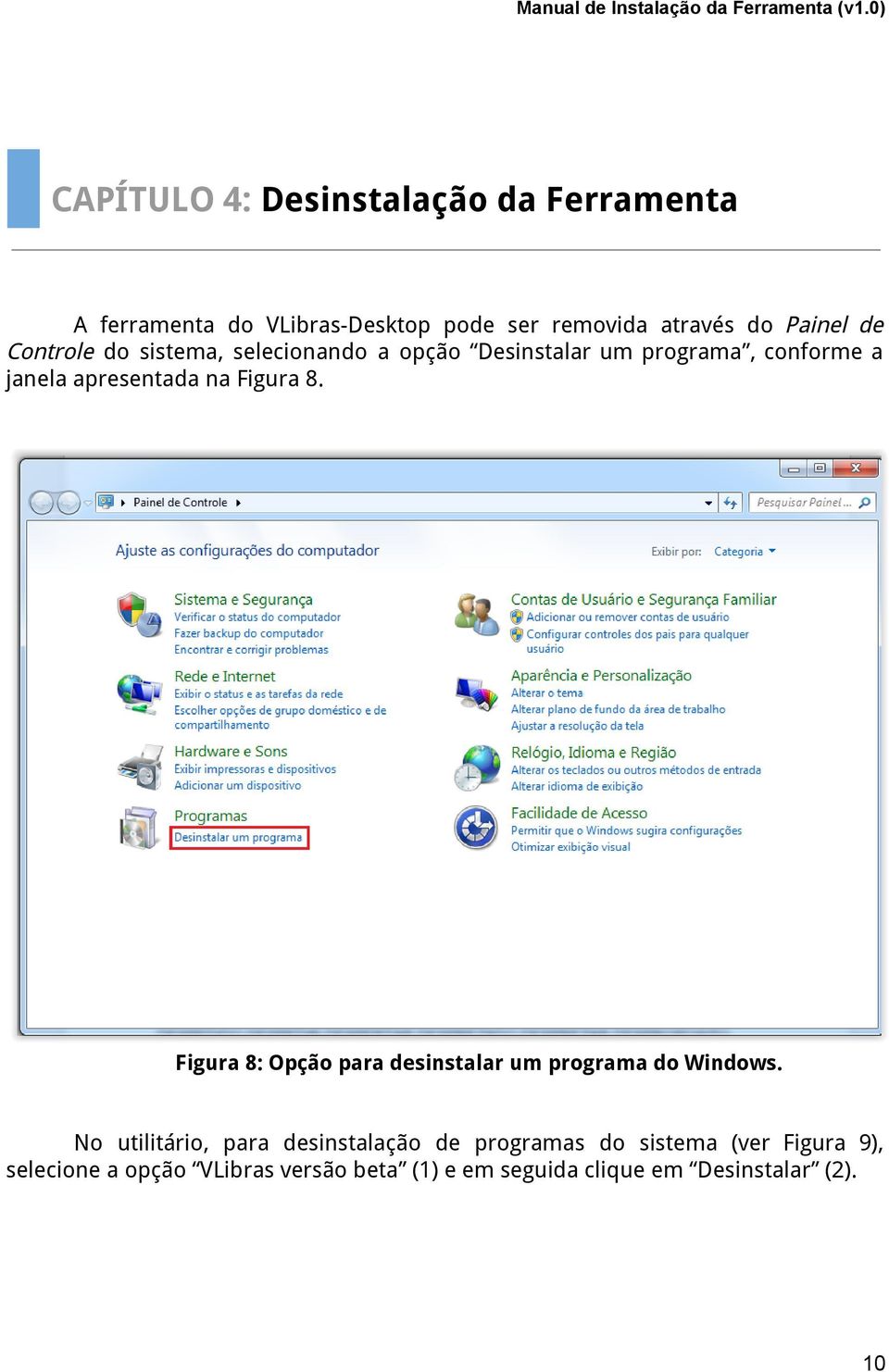 Figura 8. Figura 8: Opção para desinstalar um programa do Windows.