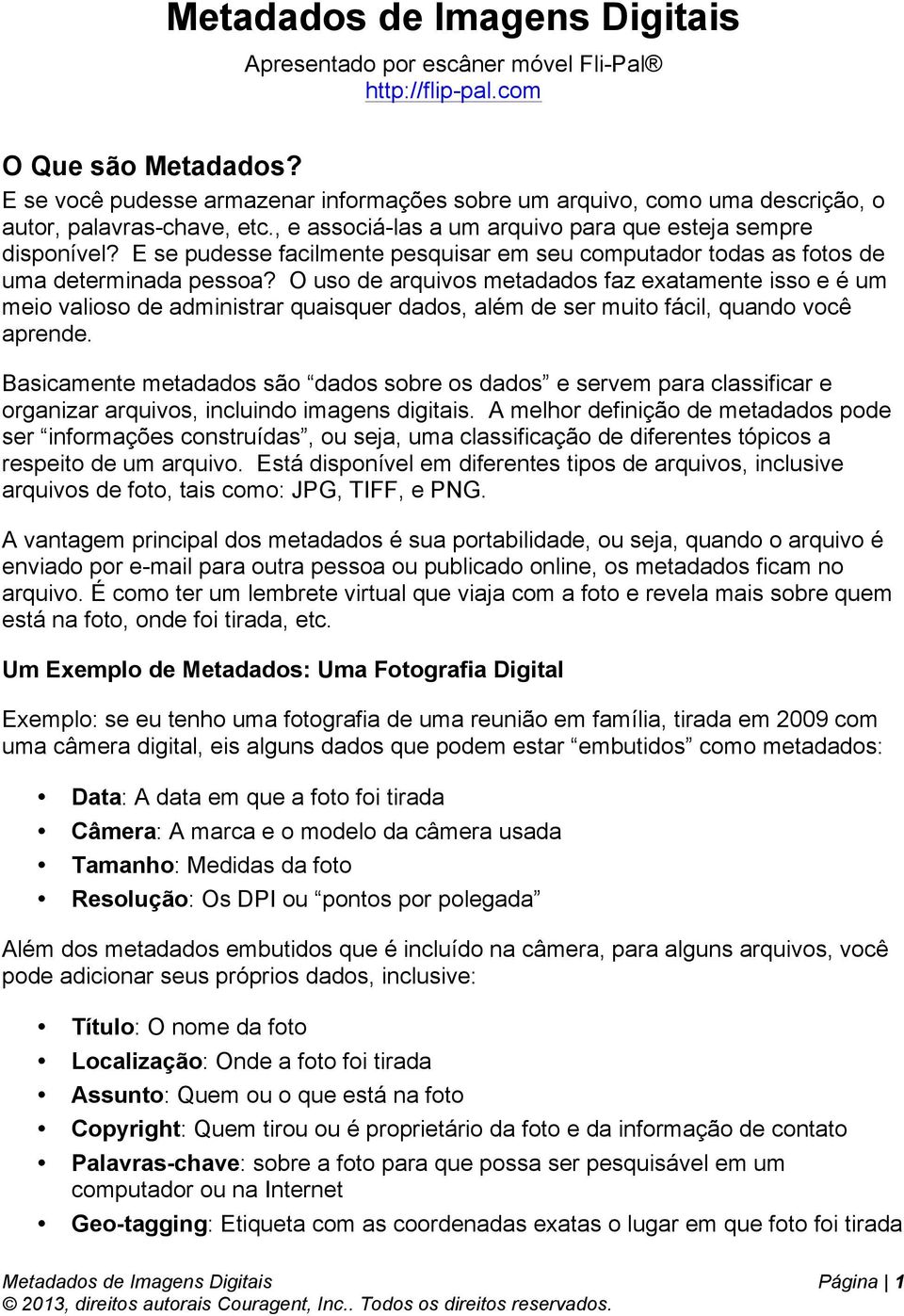 E se pudesse facilmente pesquisar em seu computador todas as fotos de uma determinada pessoa?