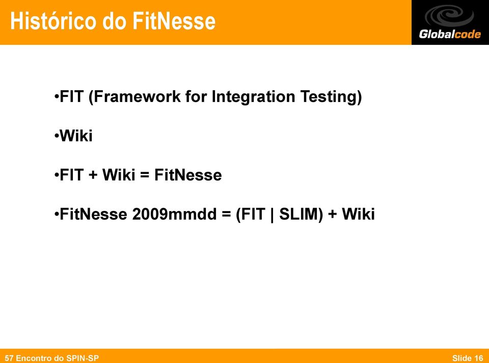 Wiki = FitNesse FitNesse 2009mmdd =