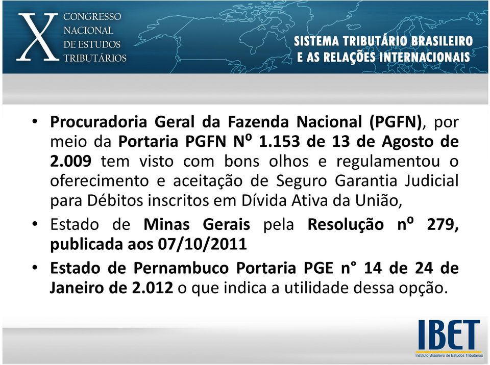 Débitos inscritos em Dívida Ativa da União, Estado de Minas Gerais pela Resolução n⁰ 279, publicada aos