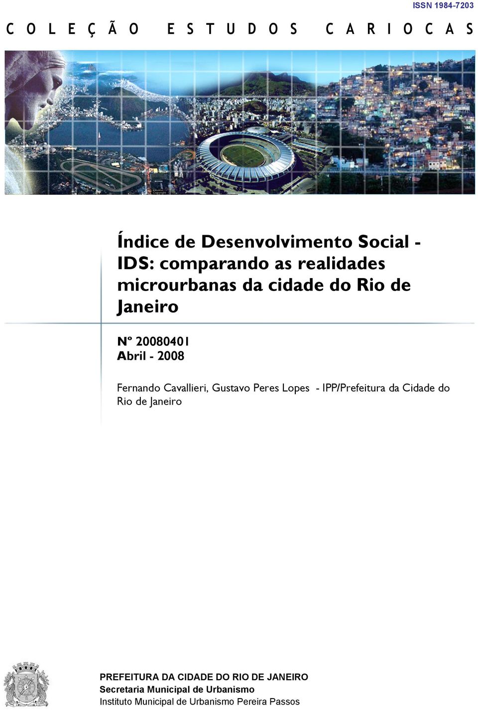 Fernando Cavallieri, Gustavo Peres Lopes - IPP/Prefeitura da Cidade do Rio de Janeiro PREFEITURA