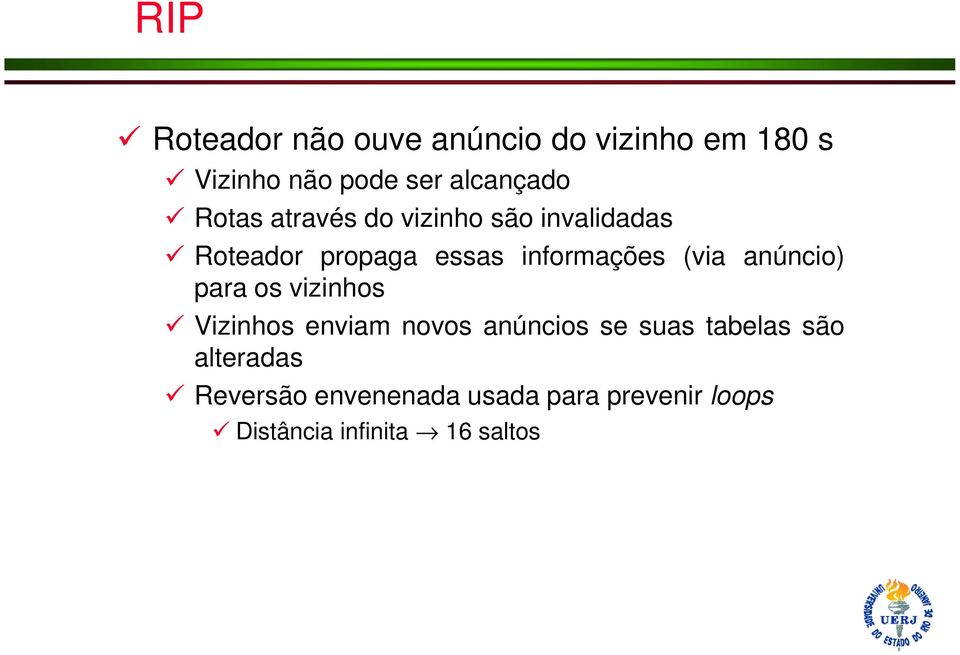 anúncio) para os vizinhos Vizinhos enviam novos anúncios se suas tabelas são