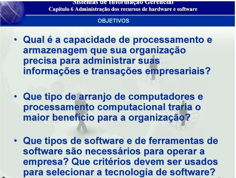 Que tipo de arranjo de computadores e processamento computacional traria o maior benefício para a