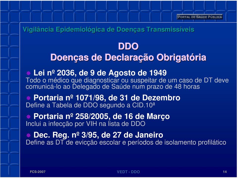 de 31 de Dezembro Define a Tabela de DDO segundo a CID.