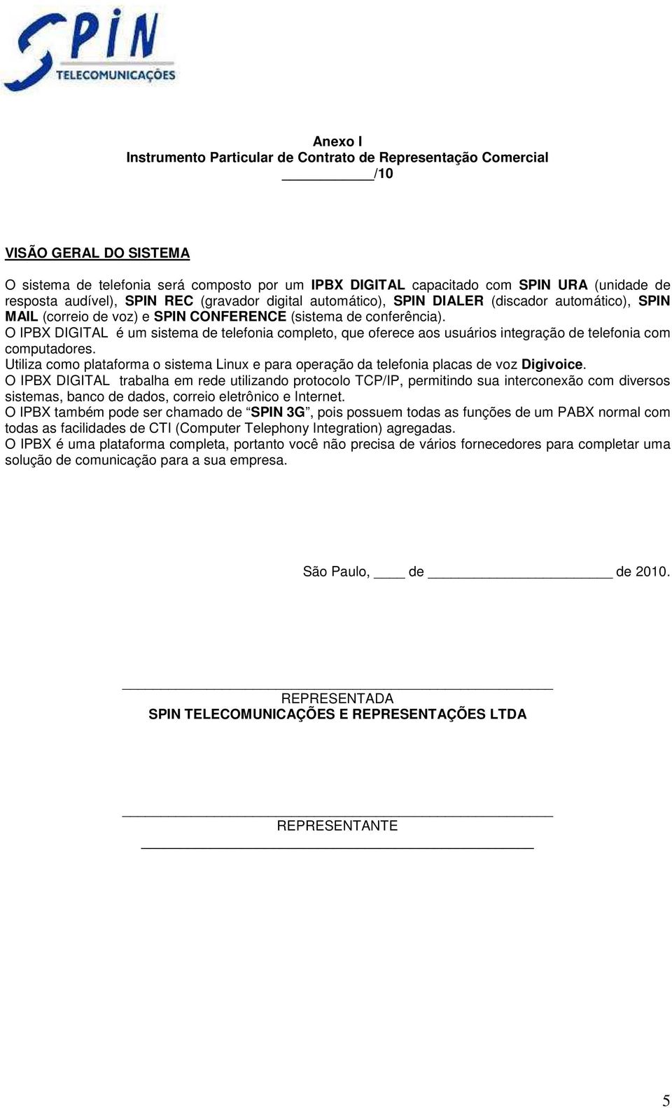 O IPBX DIGITAL é um sistema de telefonia completo, que oferece aos usuários integração de telefonia com computadores.