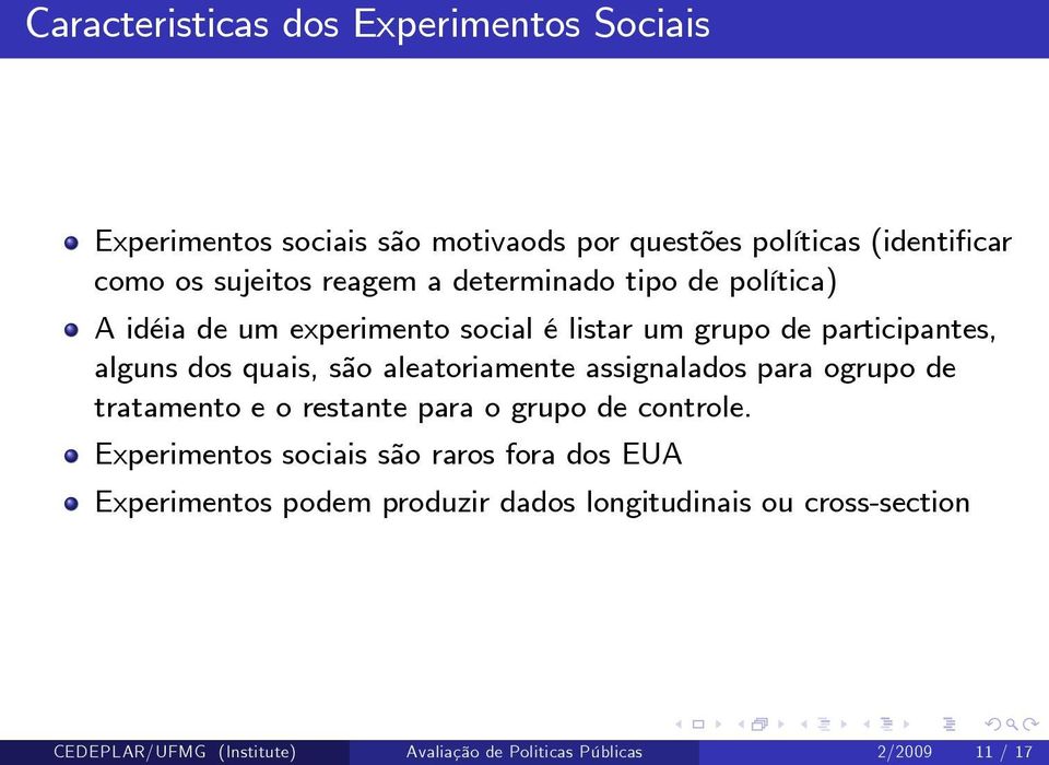 aleatoriamente assignalados para ogrupo de tratamento e o restante para o grupo de controle.