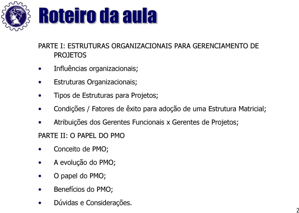 êxito para adoção de uma Estrutura Matricial; Atribuições dos Gerentes Funcionais x Gerentes de Projetos;