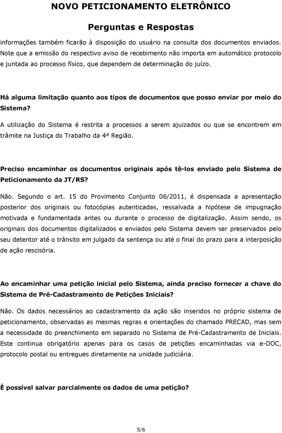 Há alguma limitação quanto aos tipos de documentos que posso enviar por meio do Sistema?