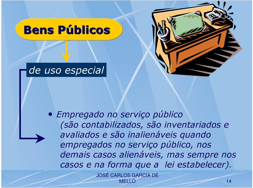 quando empregados no serviço público, nos demais casos