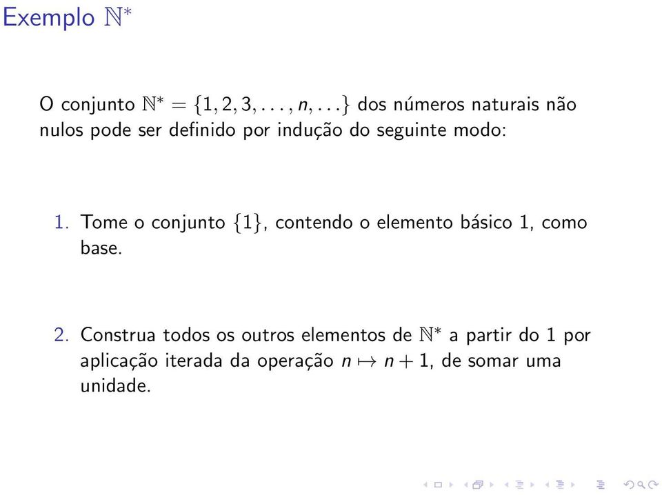 modo: 1. Tome o conjunto {1}, contendo o elemento básico 1, como base. 2.