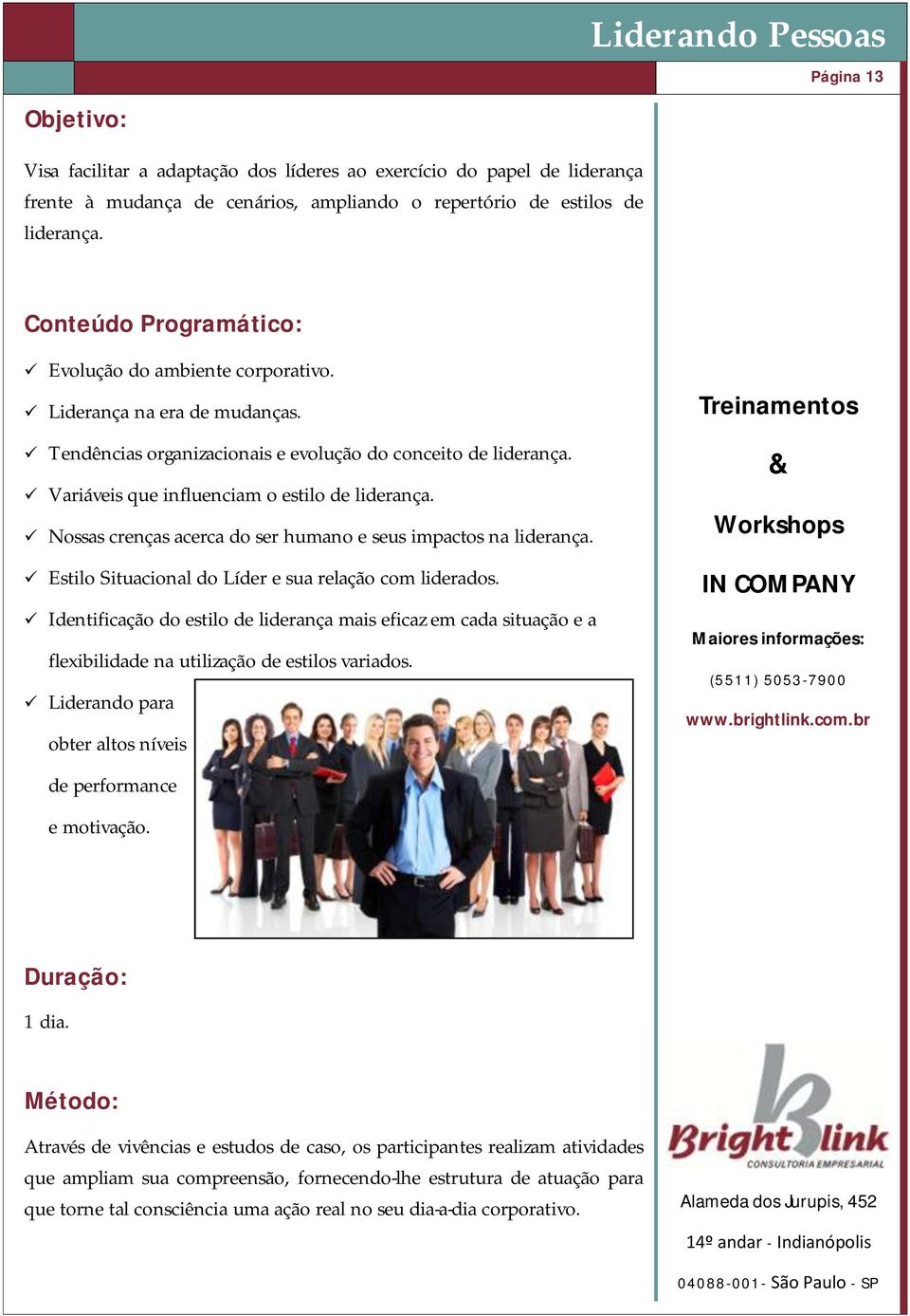 Nossas crenças acerca do ser humano e seus impactos na liderança. Estilo Situacional do Líder e sua relação com liderados.