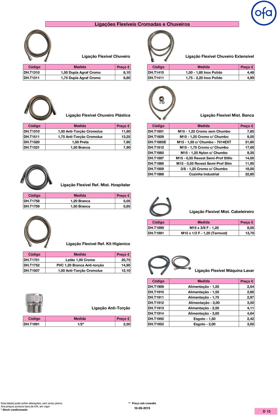 T1801 M15-1,25 Cromo sem Chumbo 7,85 DH.T1511 1,75 Anti-Torção Cromolux 13,25 DH.T1809 M15-1,25 Cromo c/ Chumbo 9,55 DH.T1520 1,50 Preta 7,90 DH.T1885E M15-1,50 c/ Chumbo - 7014EXT 31,80 DH.