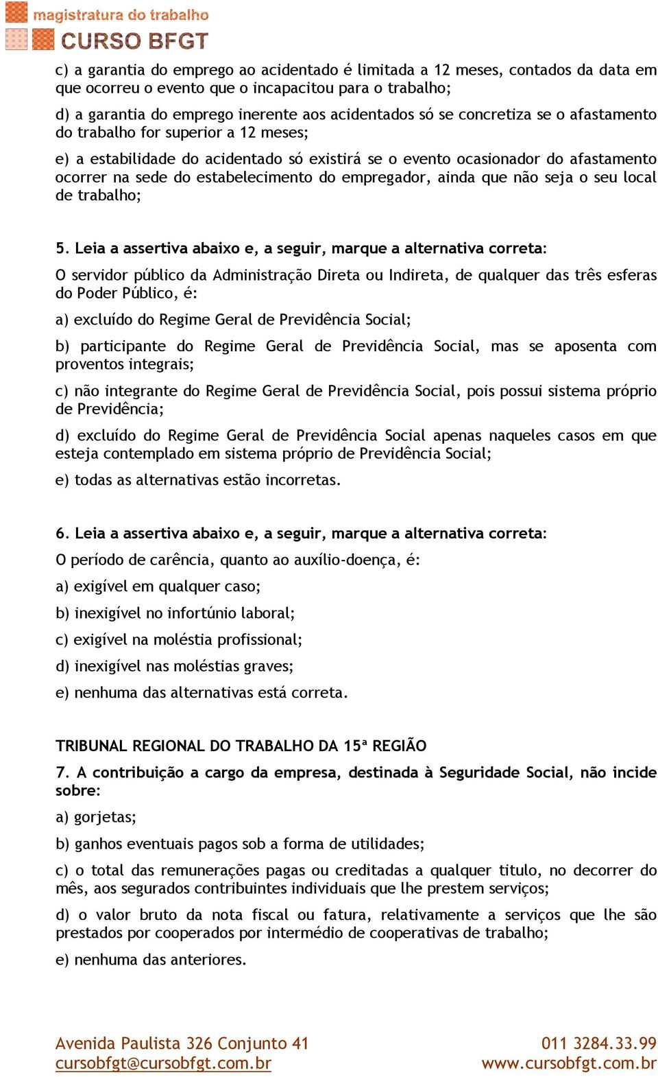 ainda que não seja o seu local de trabalho; 5.