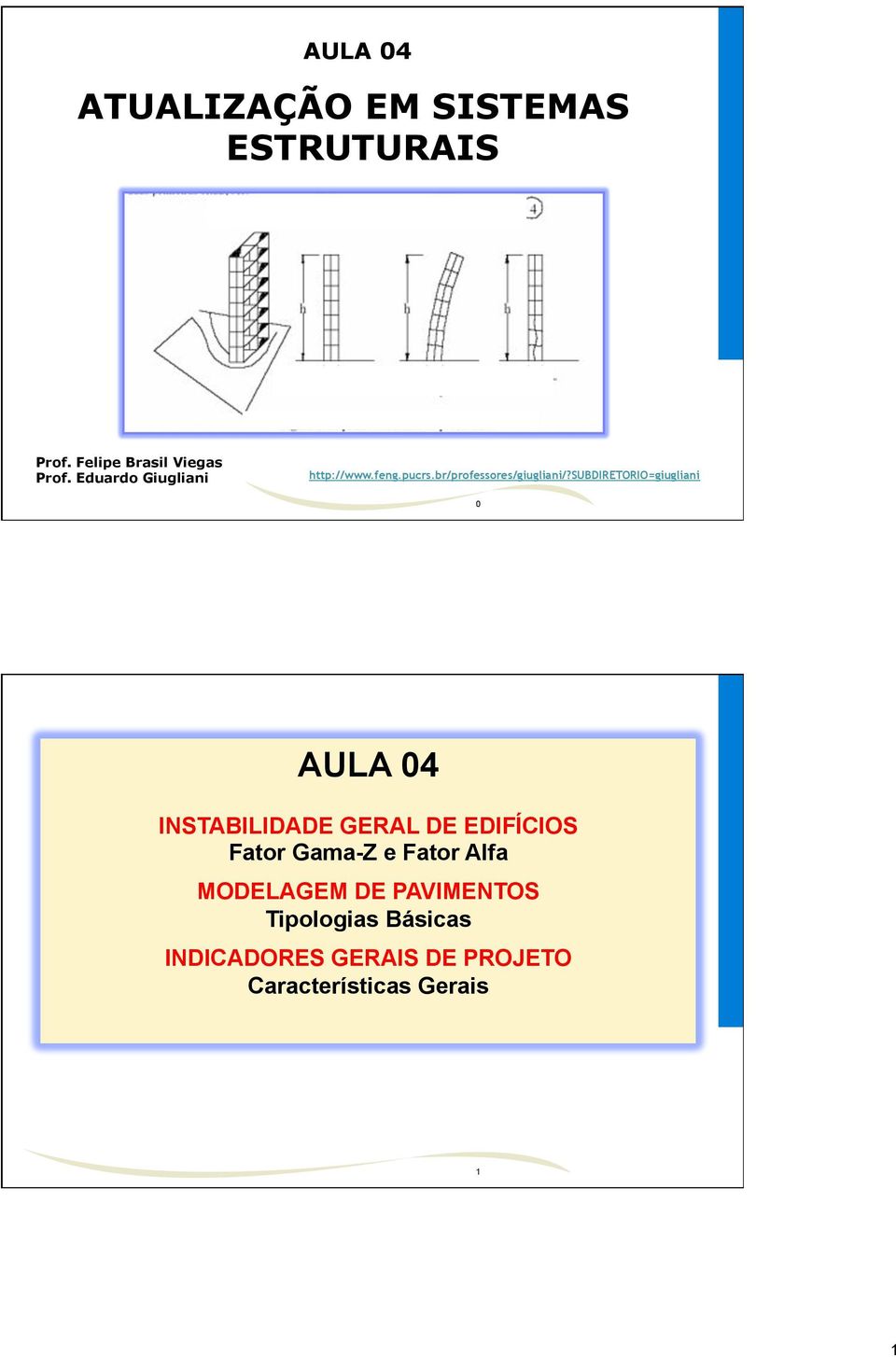 subdiretorio=giugliani 0 AULA 04 INSTABILIDADE GERAL DE EDIFÍCIOS Fator Gama-Z e