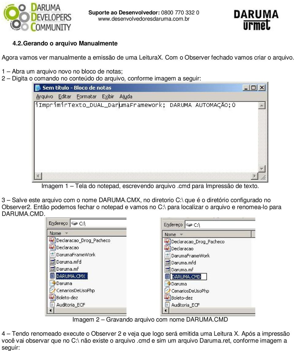 3 Salve este arquivo com o nome DARUMA.CMX, no diretorio C:\ que é o diretório configurado no Observer2.