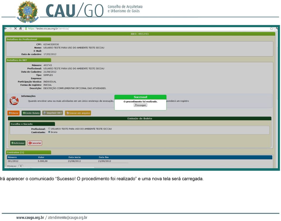 O procedimento foi