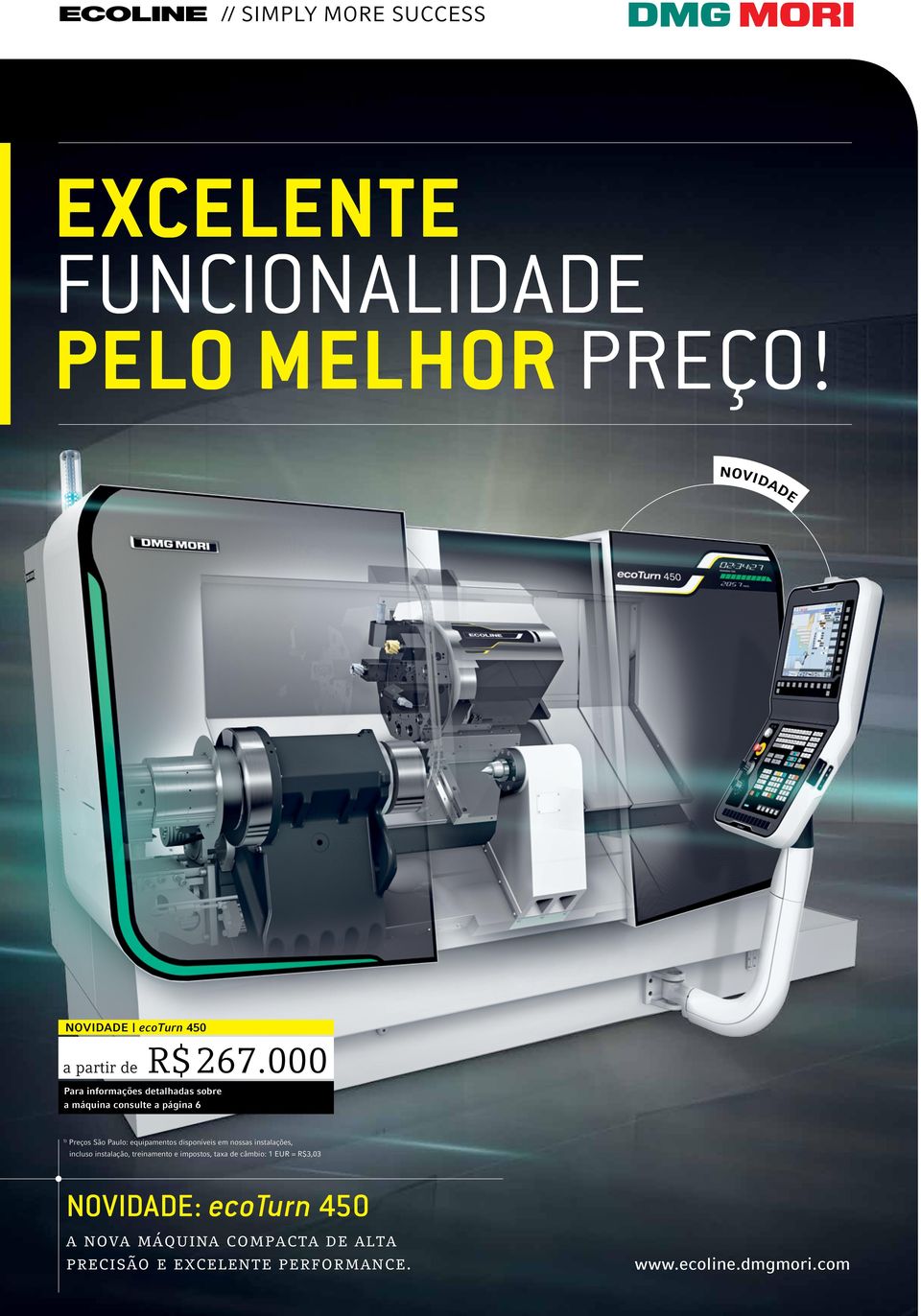 000 Para informações detalhadas sobre a máquina consulte a página 6 Preços São Paulo: equipamentos