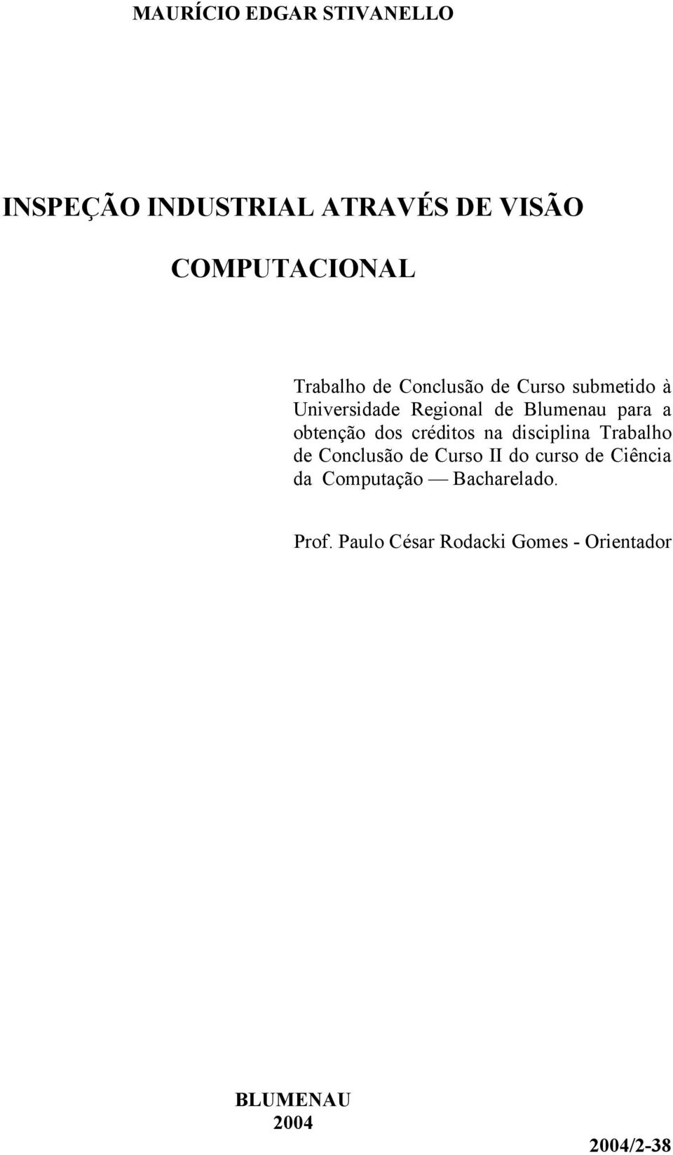 dos créditos na disciplina Trabalho de Conclusão de Curso II do curso de Ciência da