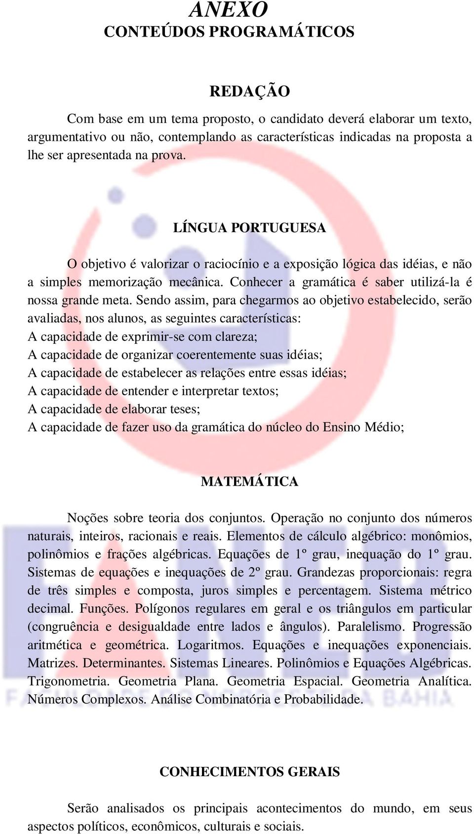 Conhecer a gramática é saber utilizá-la é nossa grande meta.