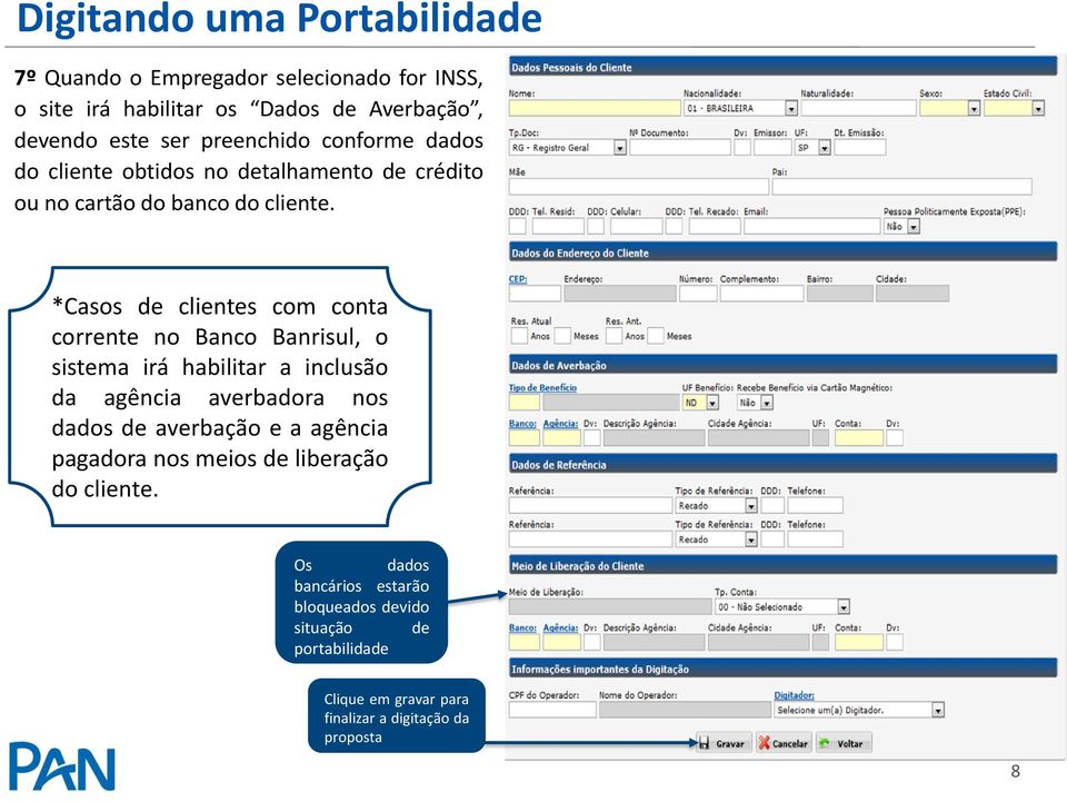 *Casos de clientes com conta corrente no Banco Banrisul, o sistema irá habilitar a inclusão da agência averbadora nos dados de