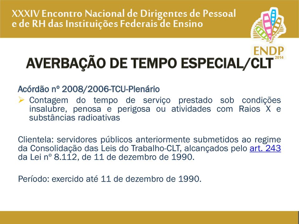 servidores públicos anteriormente submetidos ao regime da Consolidação das Leis do Trabalho-CLT,