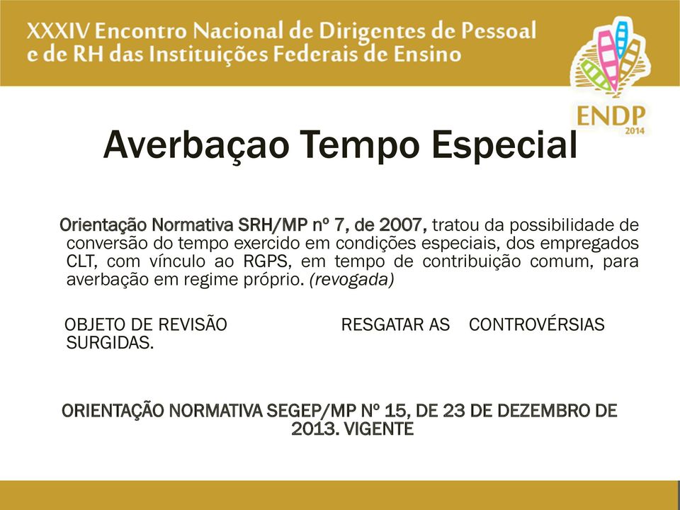 tempo de contribuição comum, para averbação em regime próprio.