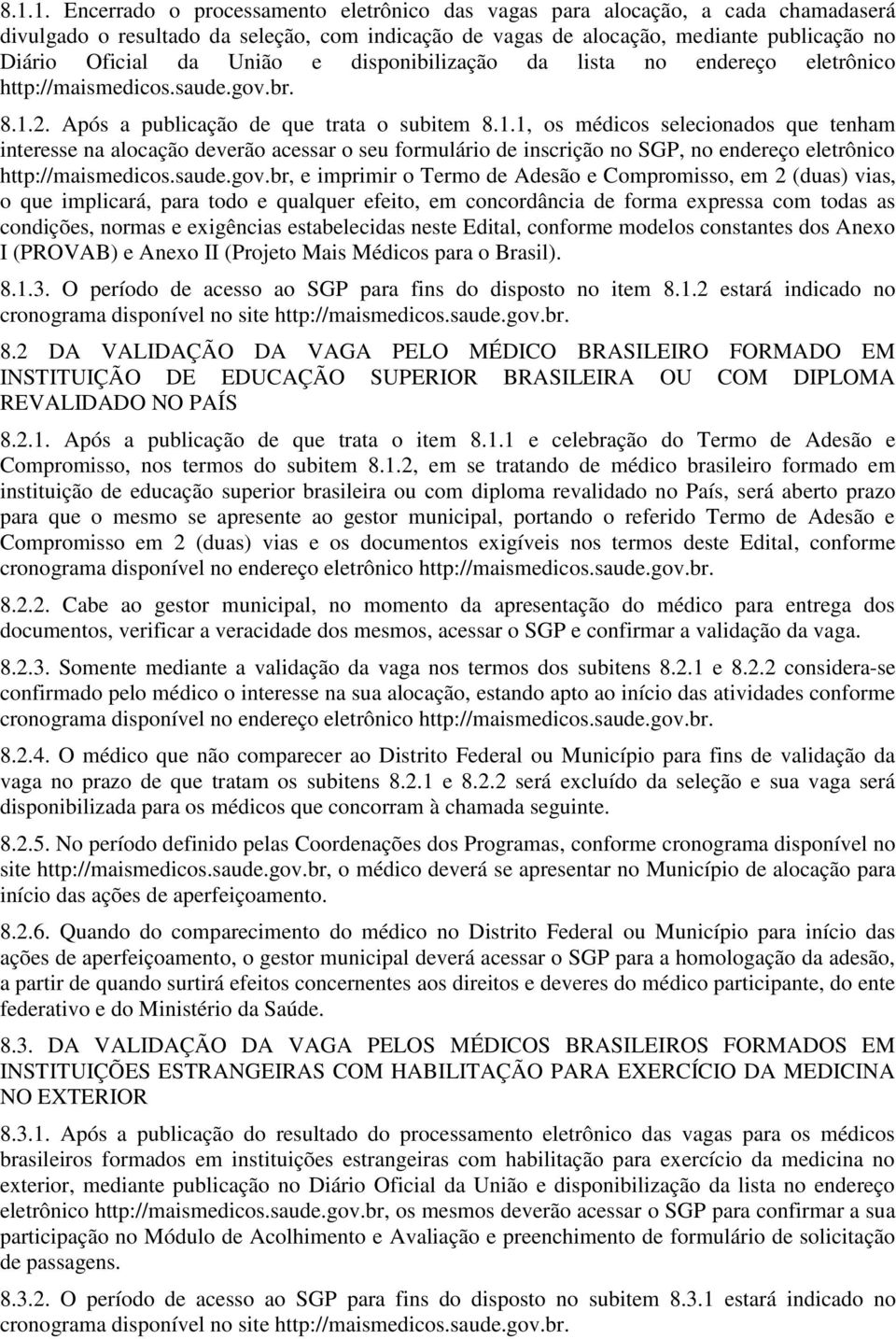 2. Após a publicação de que trata o subitem 8.1.