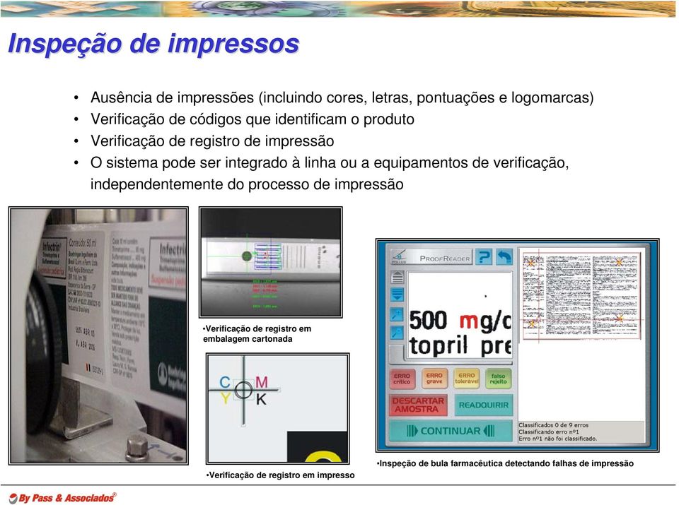 linha ou a equipamentos de verificação, independentemente do processo de impressão Verificação de registro em