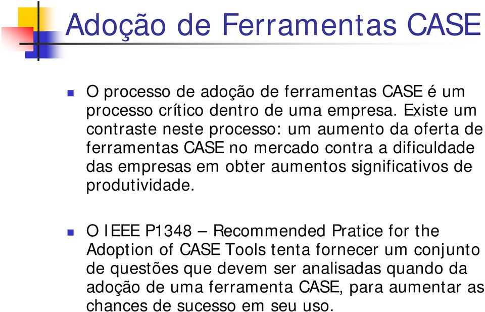 obter aumentos significativos ifi i de produtividade.