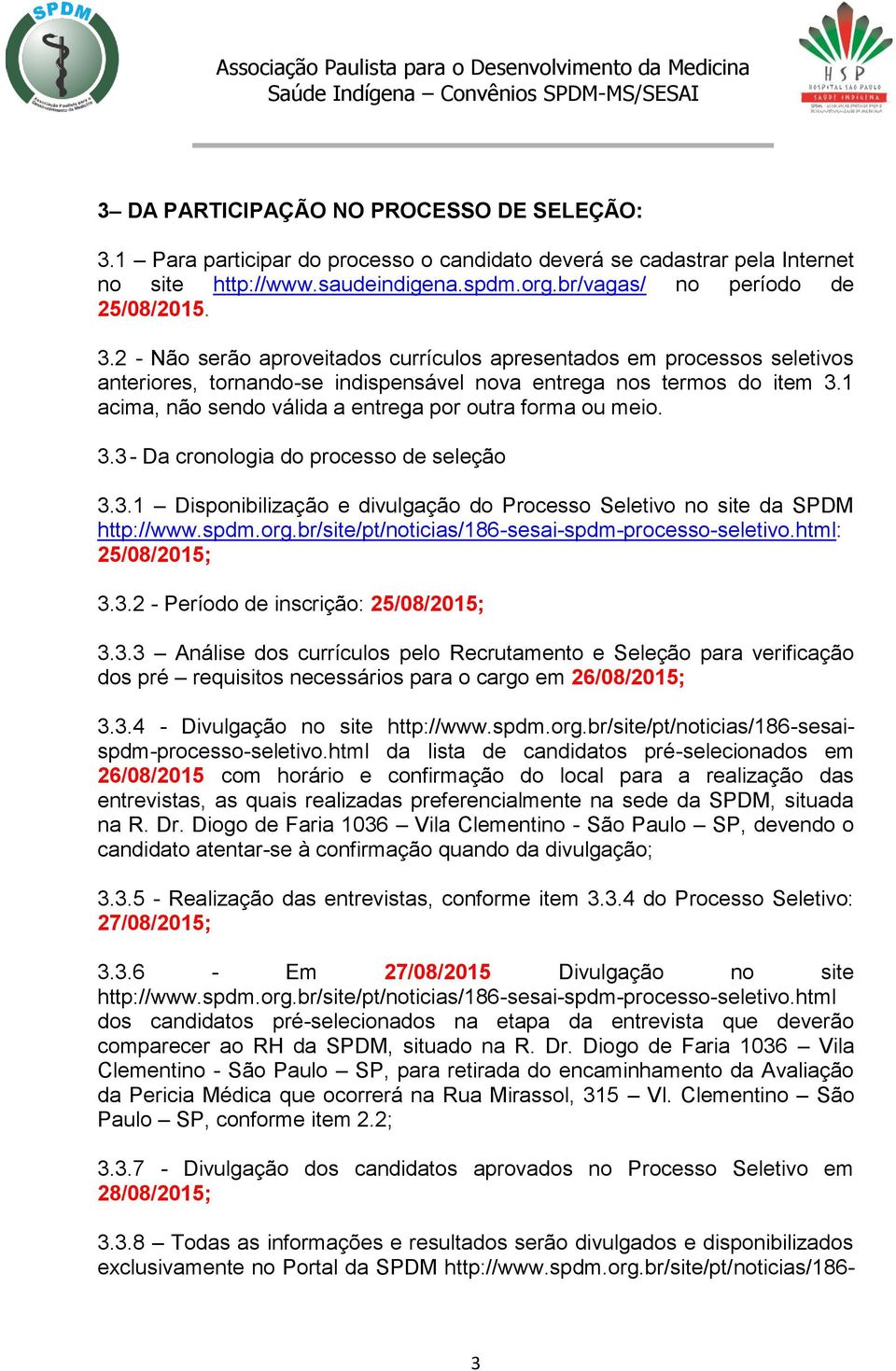 br/site/pt/noticias/186-sesai-spdm-processo-seletivo.html: 25/08/2015; 3.