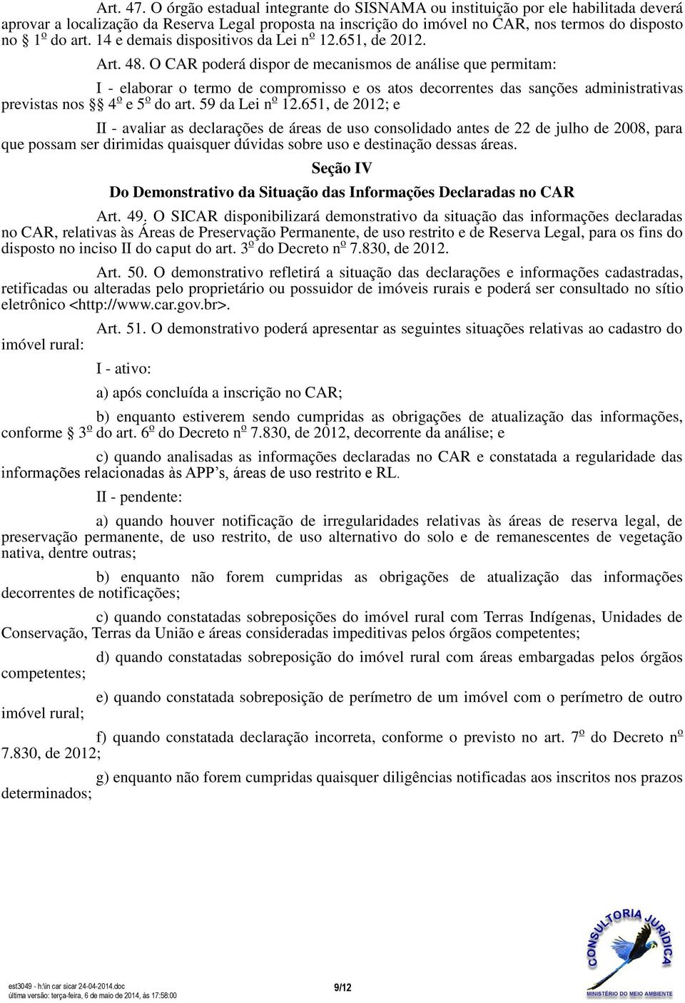 14 e demais dispositivos da Lei n o 12.651, de 2012. Art. 48.