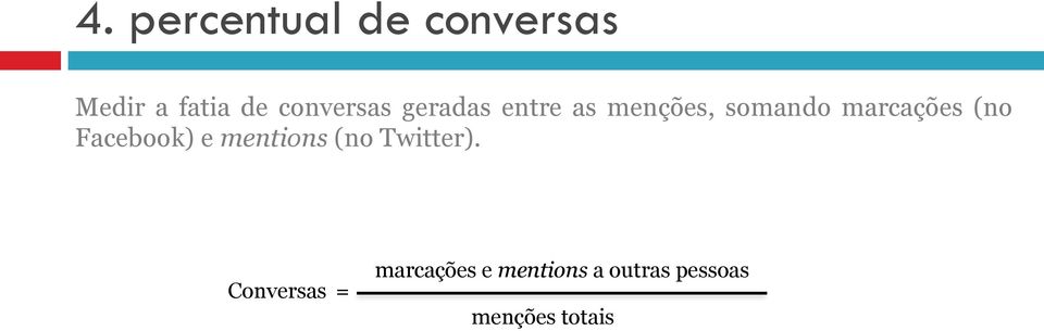 marcações (no Facebook) e mentions (no Twitter).