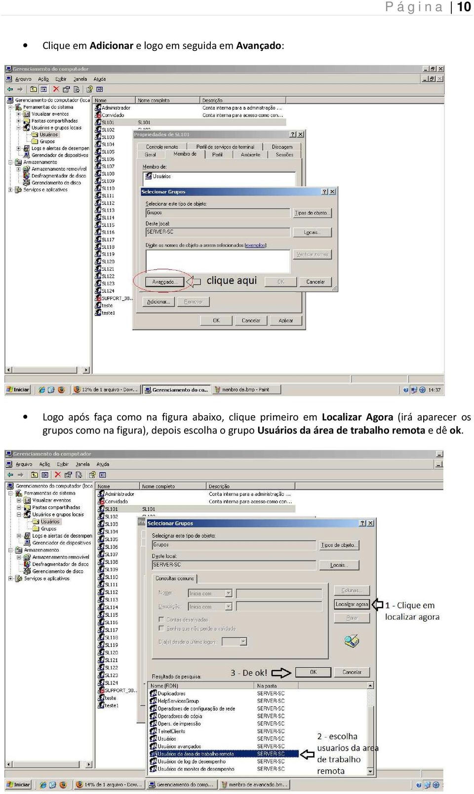 primeiro em Localizar Agora (irá aparecer os grupos como na