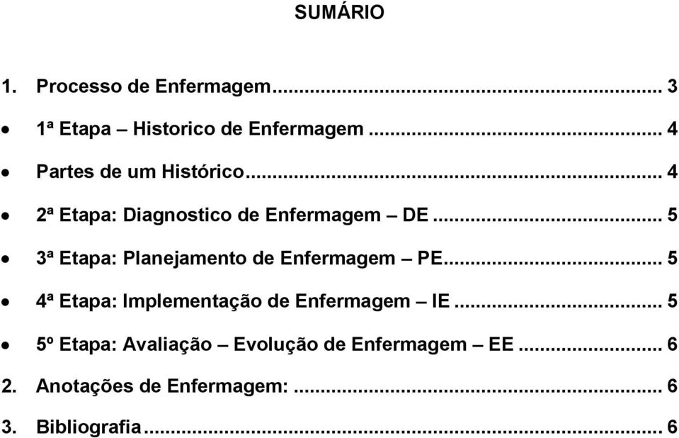 .. 5 3ª Etapa: Planejamento de Enfermagem PE.