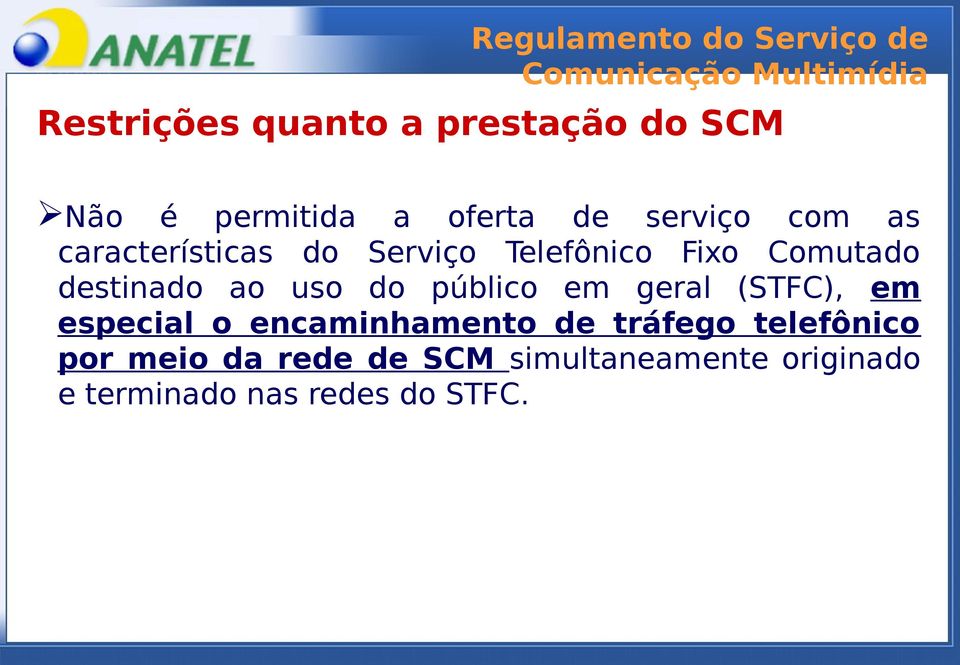 Comutado destinado ao uso do público em geral (STFC), em especial o encaminhamento de