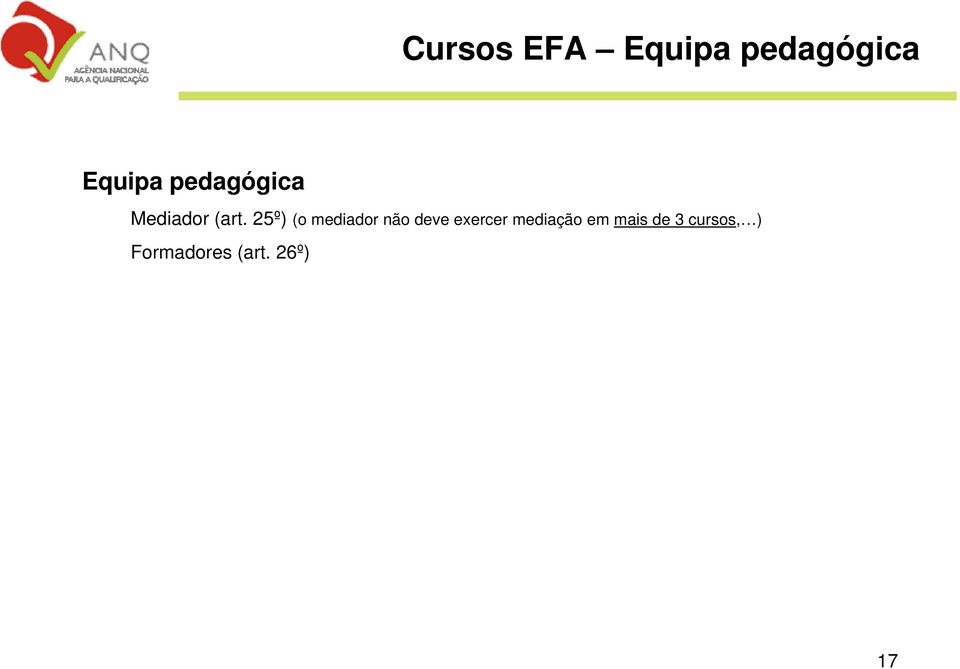 25º) (o mediador não deve exercer