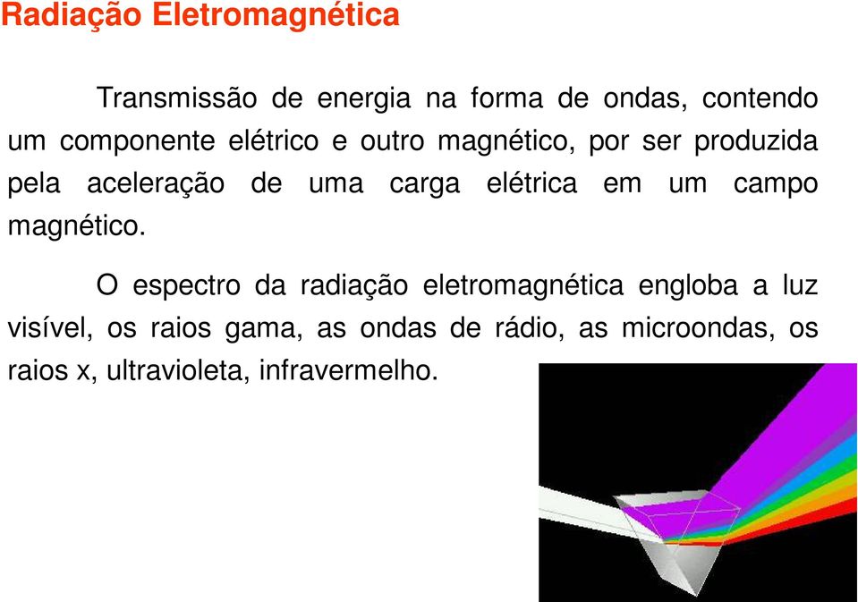 elétrica em um campo magnético.