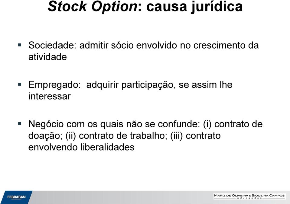 lhe interessar Negócio com os quais não se confunde: (i) contrato de