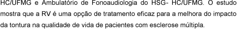 O estudo mostra que a RV é uma opção de tratamento