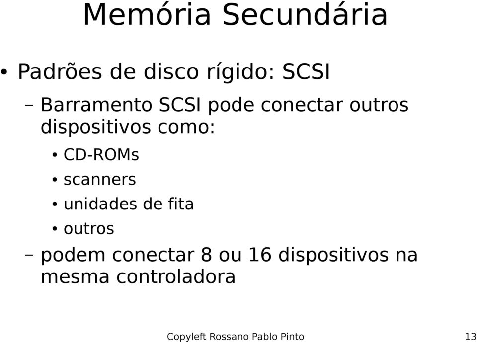 unidades de fita outros podem conectar 8 ou 16