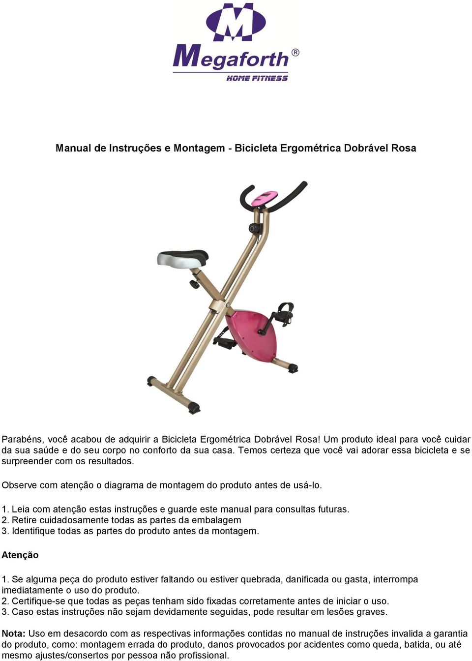 Observe com atenção o diagrama de montagem do produto antes de usá-lo. 1. Leia com atenção estas instruções e guarde este manual para consultas futuras. 2.