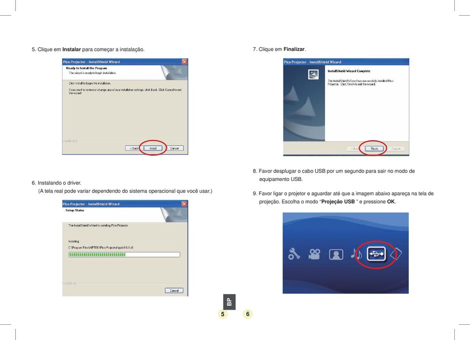 Favor desplugar o cabo USB por um segundo para sair no modo de equipamento USB. 9.