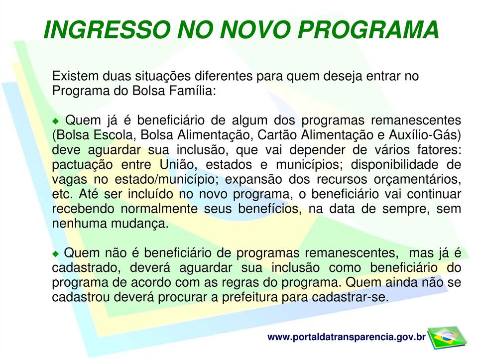 estado/município; expansão dos recursos orçamentários, etc.